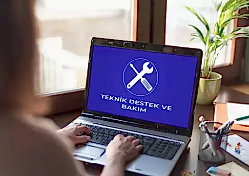 Teknik Destek ve Bakım